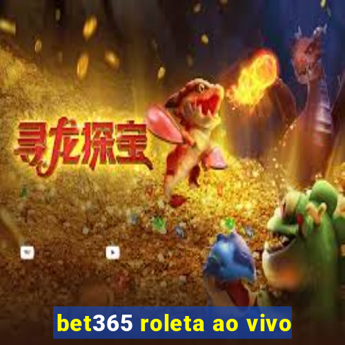 bet365 roleta ao vivo