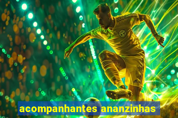 acompanhantes ananzinhas