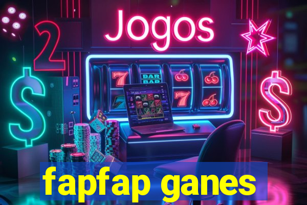 fapfap ganes