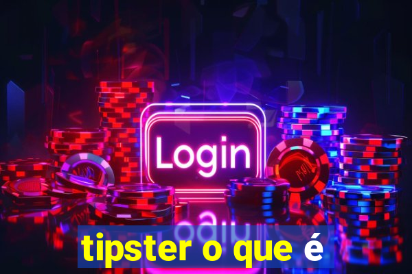 tipster o que é