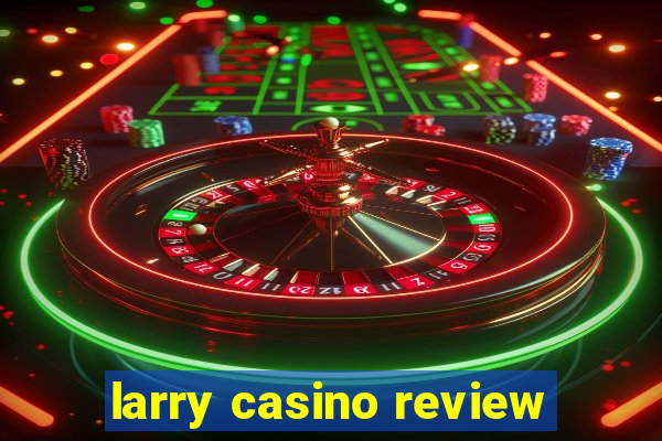 larry casino review