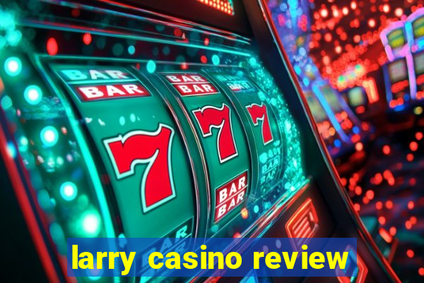 larry casino review