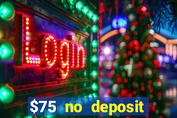 $75 no deposit bonus on sign up casino moons