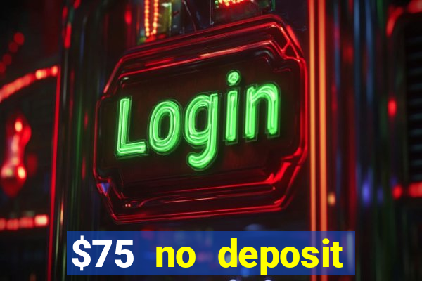 $75 no deposit bonus on sign up casino moons