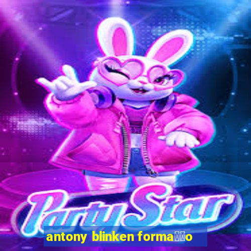 antony blinken forma莽茫o