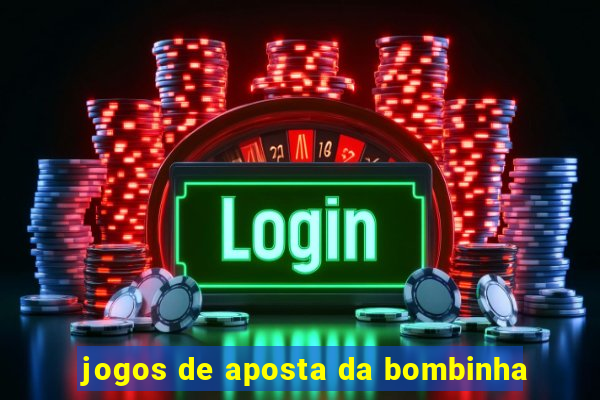 jogos de aposta da bombinha