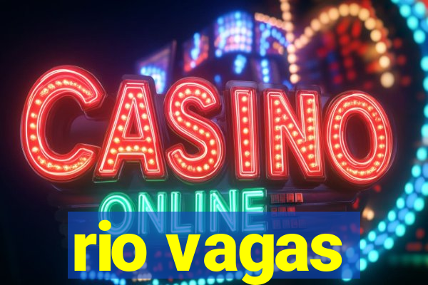 rio vagas