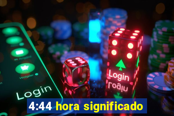 4:44 hora significado