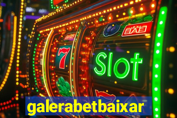 galerabetbaixar