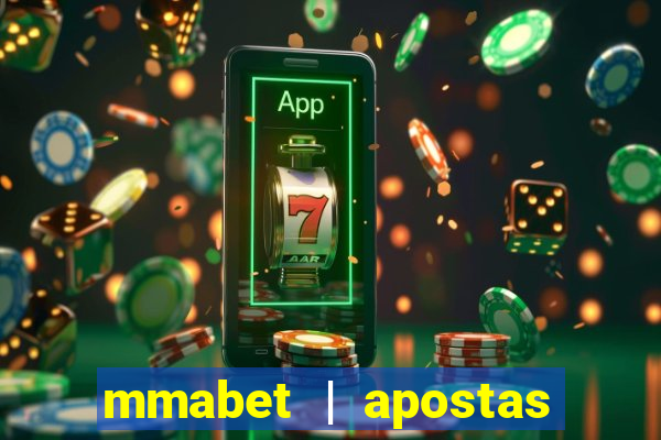 mmabet | apostas esportivas & casino on-line