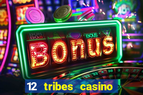 12 tribes casino in omak