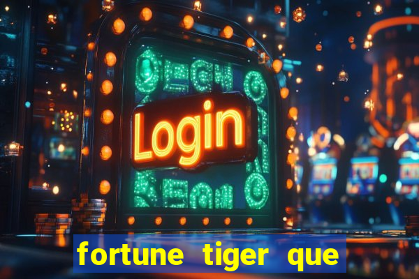 fortune tiger que paga no cadastro