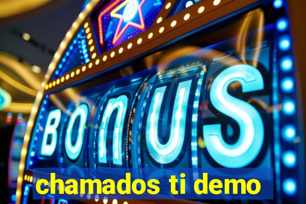 chamados ti demo