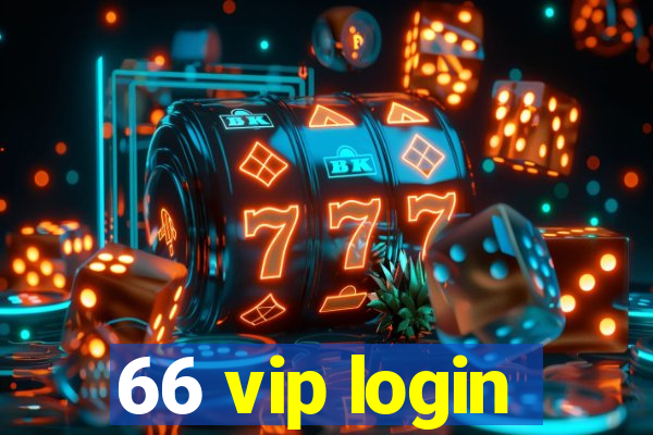 66 vip login