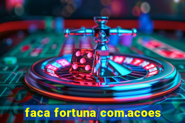 faca fortuna com.acoes