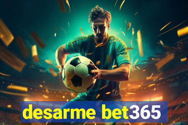 desarme bet365