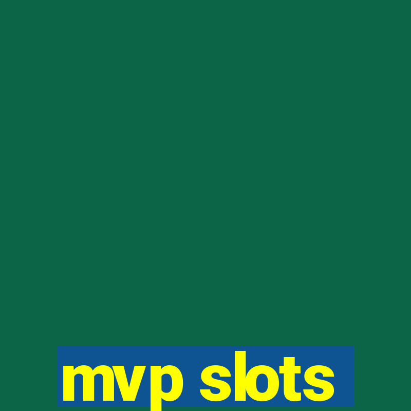 mvp slots