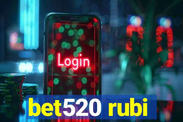 bet520 rubi