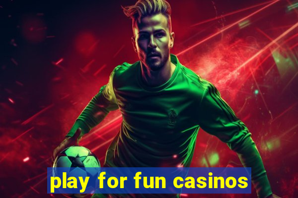 play for fun casinos