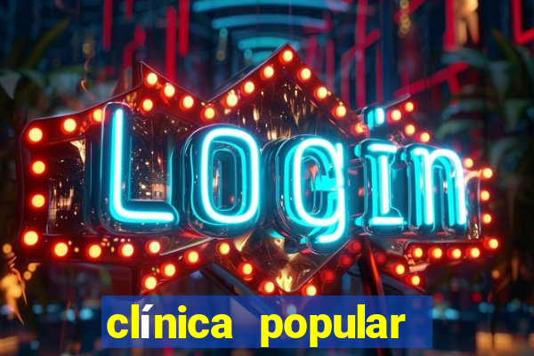 clínica popular online e confiável