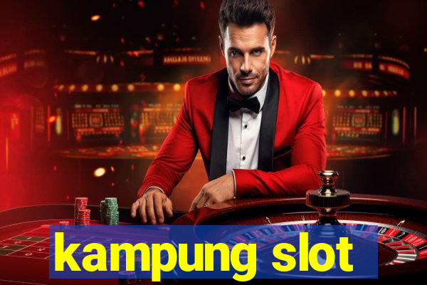 kampung slot