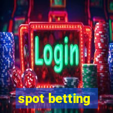 spot betting