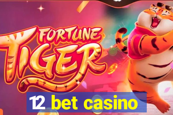 12 bet casino