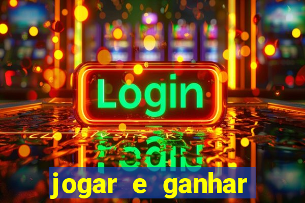 jogar e ganhar dinheiro real