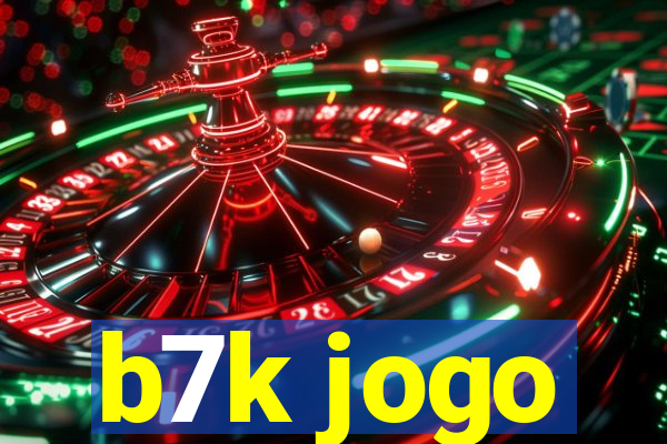 b7k jogo