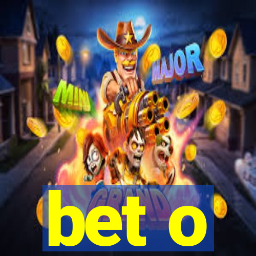 bet o