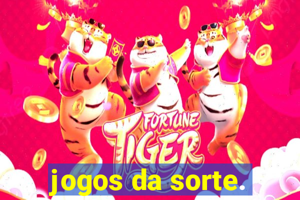 jogos da sorte.