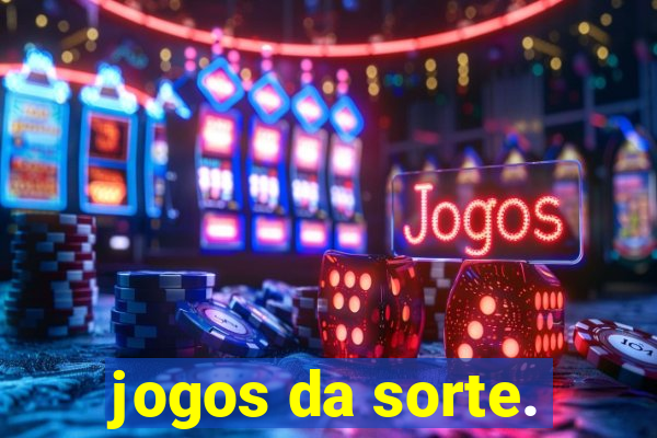 jogos da sorte.