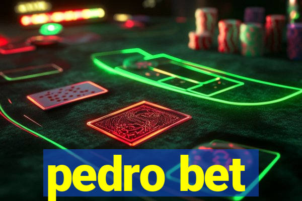 pedro bet