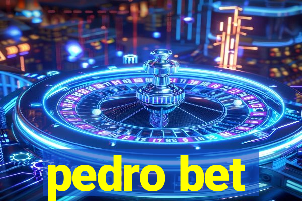 pedro bet