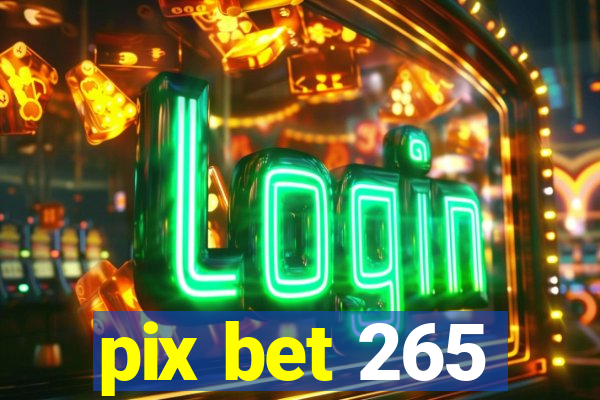 pix bet 265