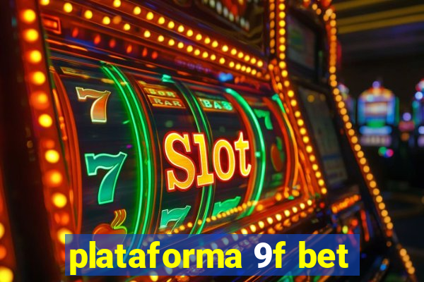 plataforma 9f bet