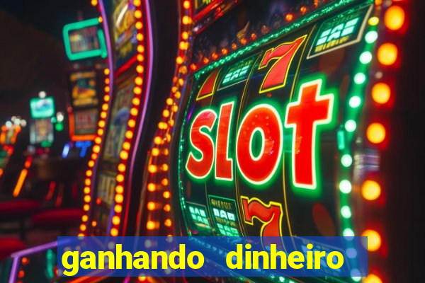 ganhando dinheiro jogando games