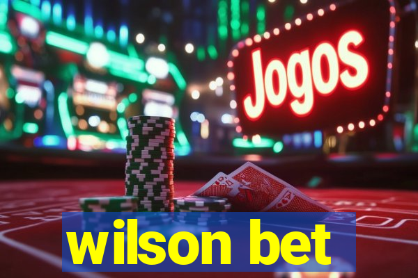 wilson bet