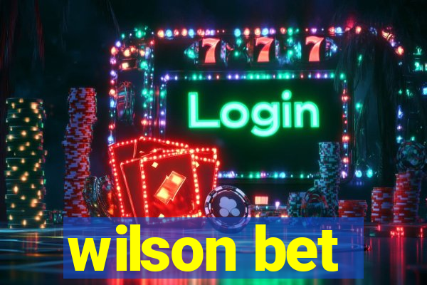 wilson bet