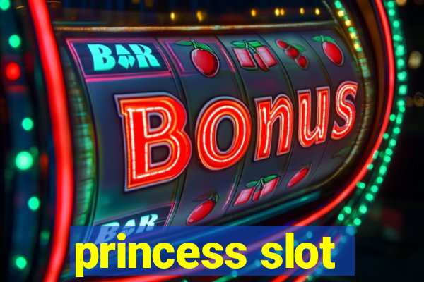 princess slot