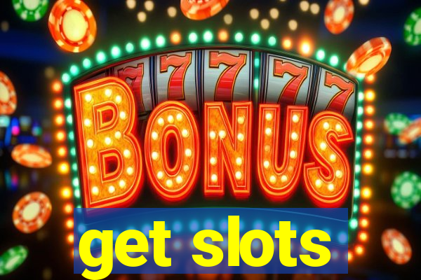 get slots