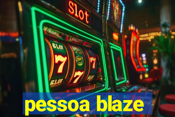 pessoa blaze