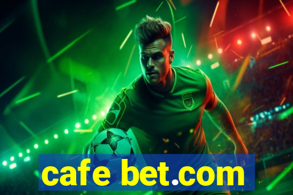 cafe bet.com