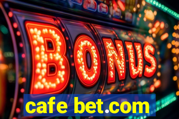 cafe bet.com