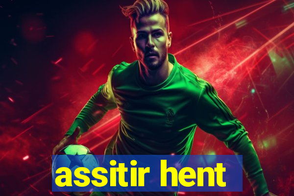 assitir hent