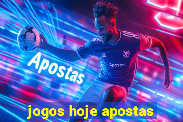 jogos hoje apostas