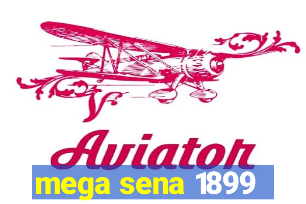 mega sena 1899