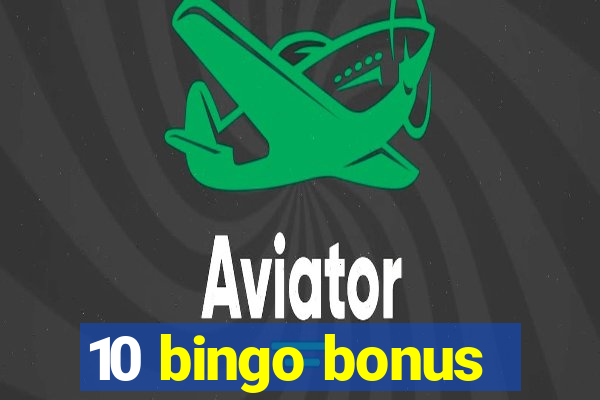 10 bingo bonus