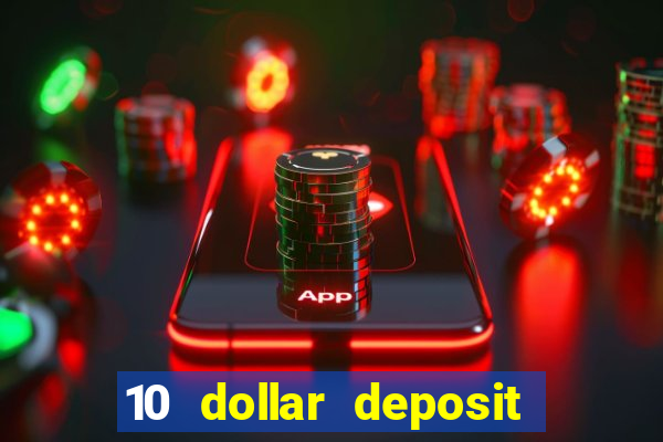 10 dollar deposit casino usa