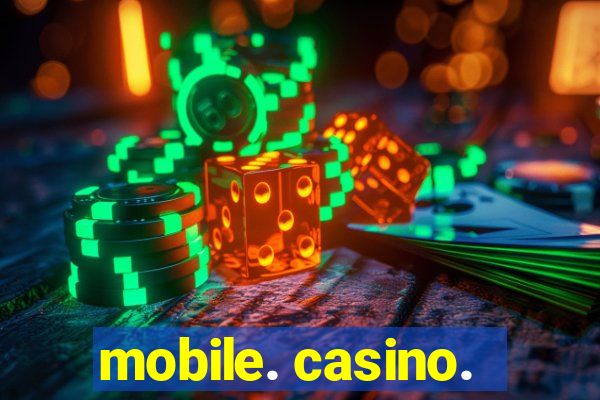 mobile. casino.